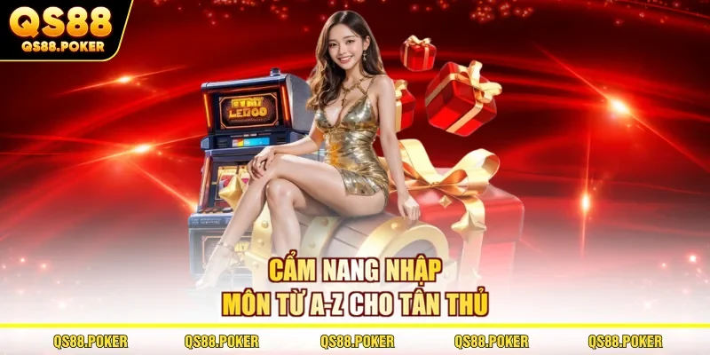 Cẩm nang nhập môn từ A-Z cho tân thủ